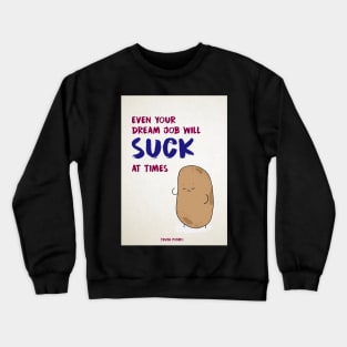 Dream Job - Truth Potato Crewneck Sweatshirt